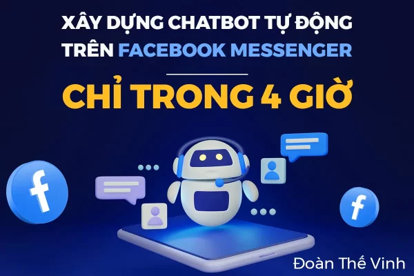 Xây dựng nội dung chatbot tự động trên Facebook Messenger (congdongAds)