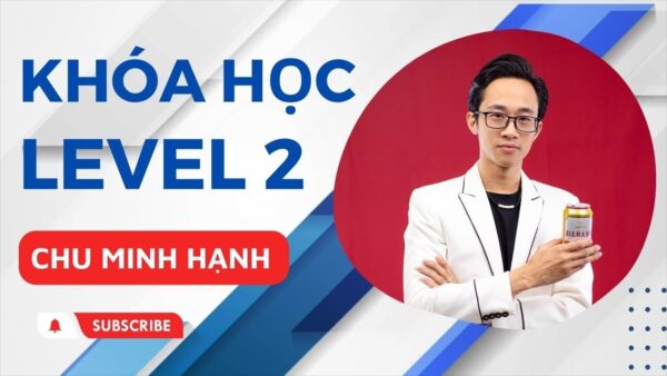 Khóa Học Facebook LV2 Chu Minh Hạnh